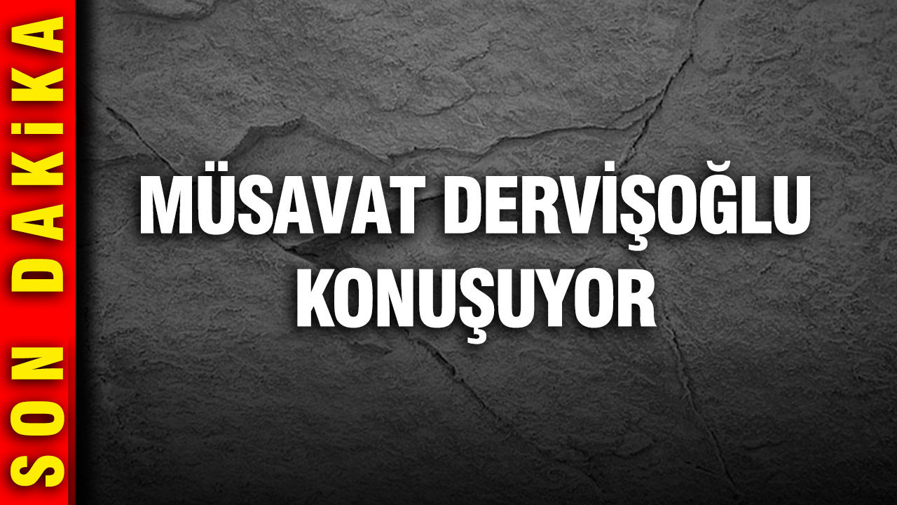 Müsavat Dervişoğlu konuşuyor