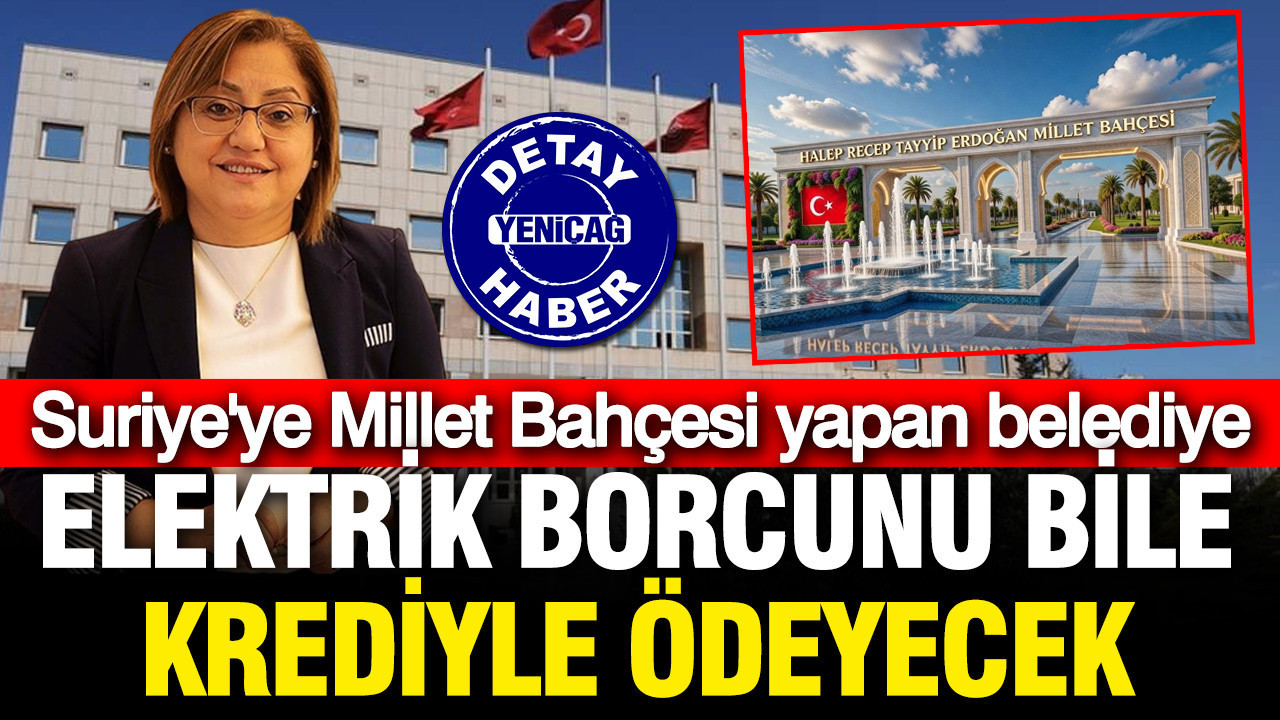 Suriye'ye Millet Bahçesi yapan Gaziantep Büyükşehir Belediyesi elektrik faturasını krediyle ödeyecek