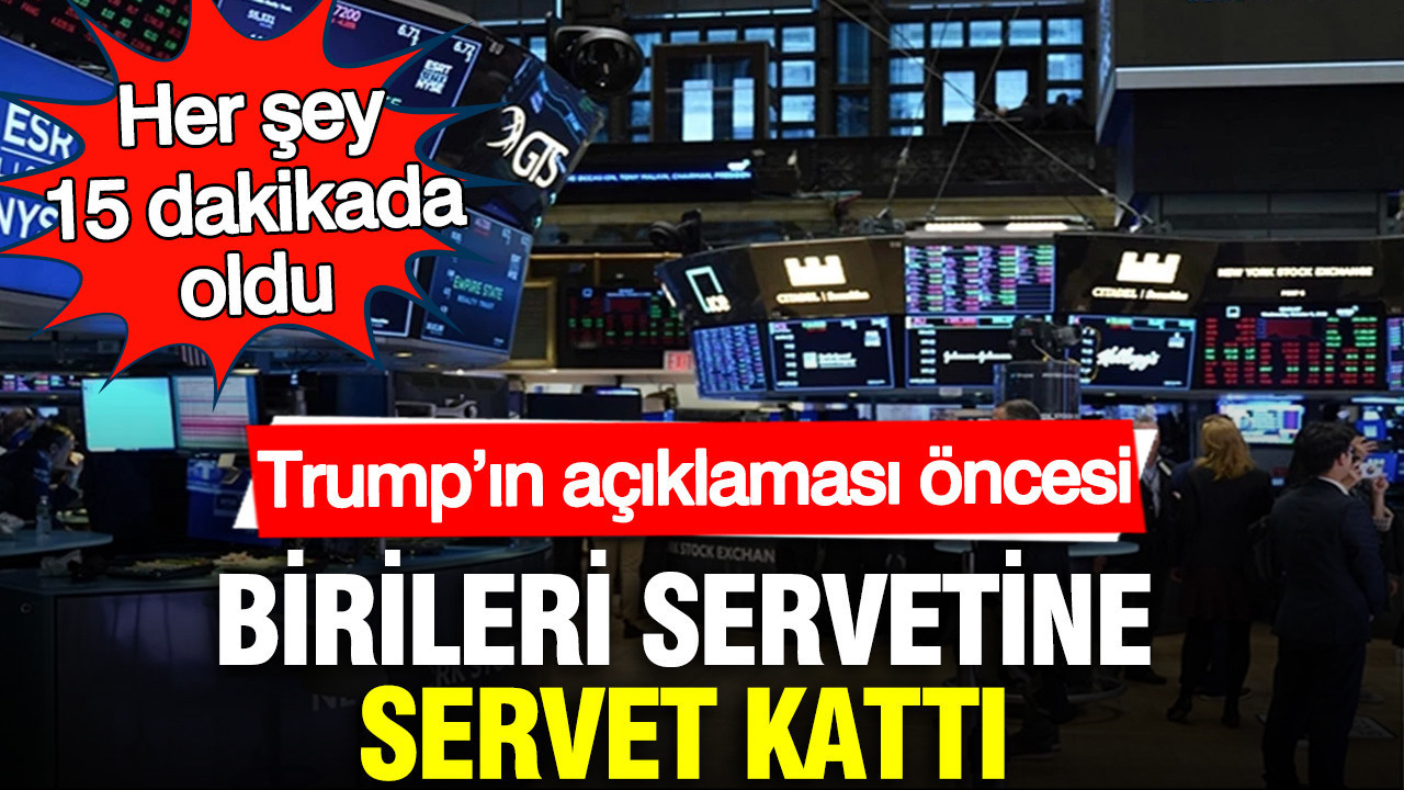 Trump’ın açıklaması öncesi birileri servetine servet kattı: Her şey 15 dakikada oldu…