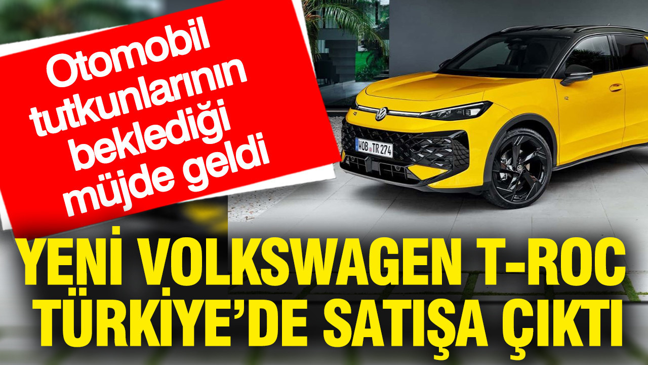Yeni Volkswagen T-Roc Türkiye'de... Otomobil tutkunlarının beklediği müjde geldi