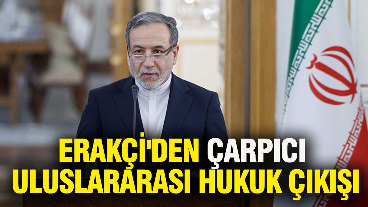 İran Dışişleri Bakanı Erakçi'den çarpıcı uluslararası hukuk çıkışı
