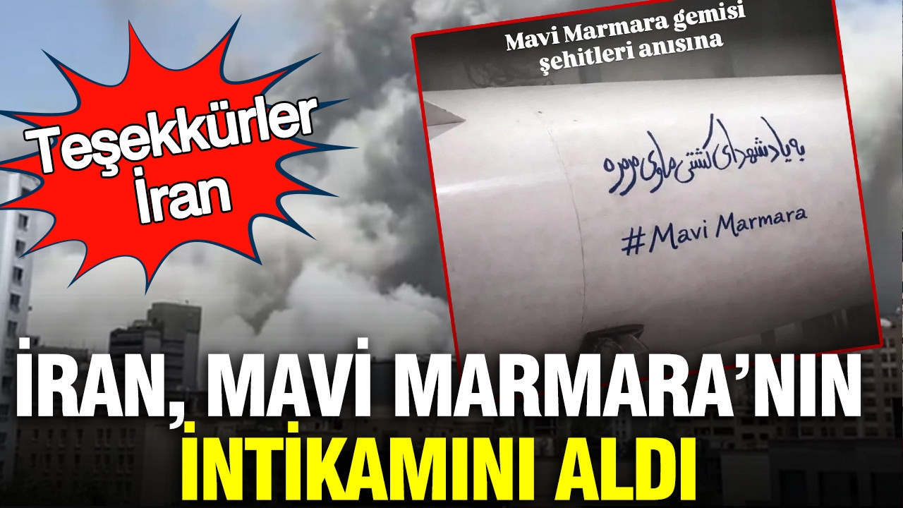 İran, Mavi Marmara’nın İntikamını aldı: Teşekkürler İran