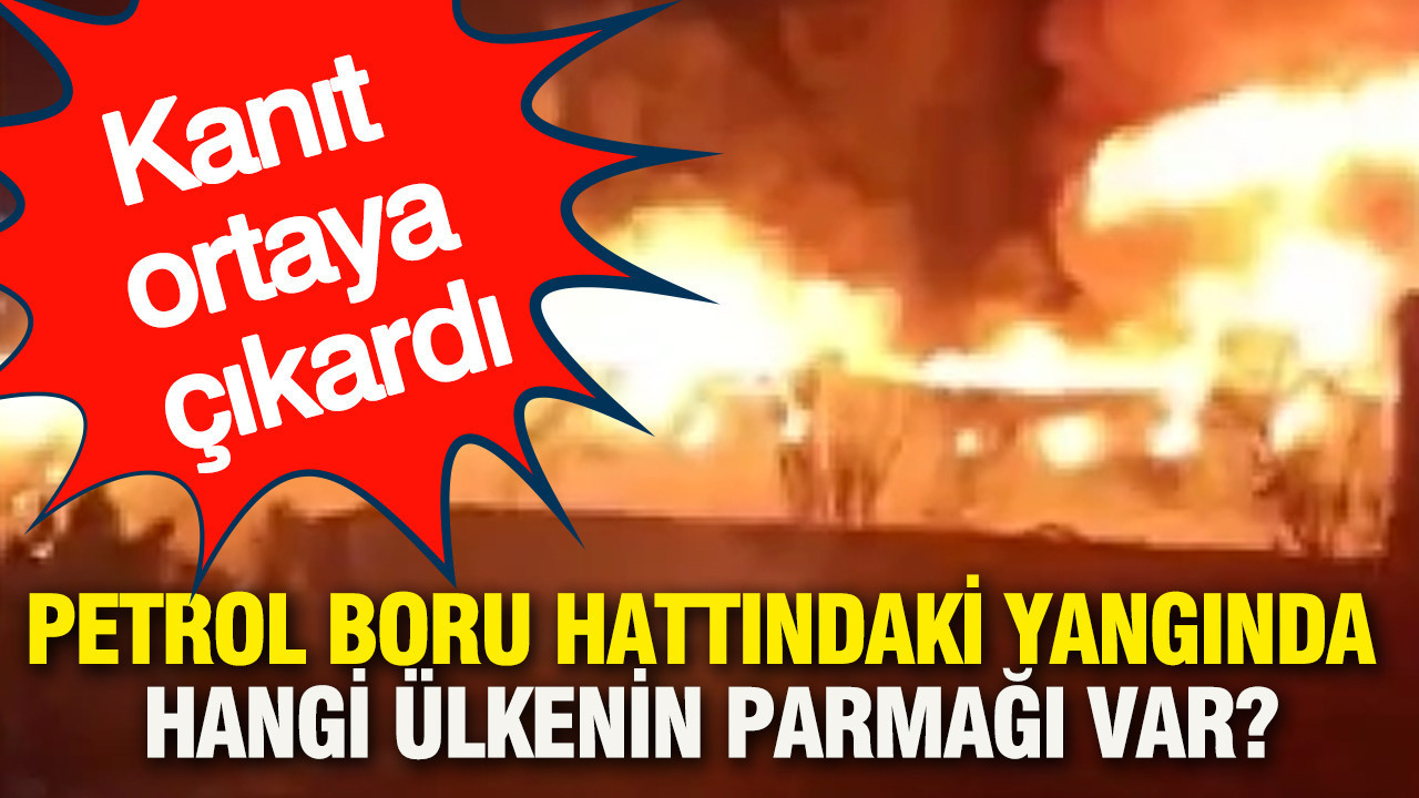 Libya'daki petrol boru hattında çıkan yangında hangi ülkenin parmağı var? Kanıt ortaya çıkardı