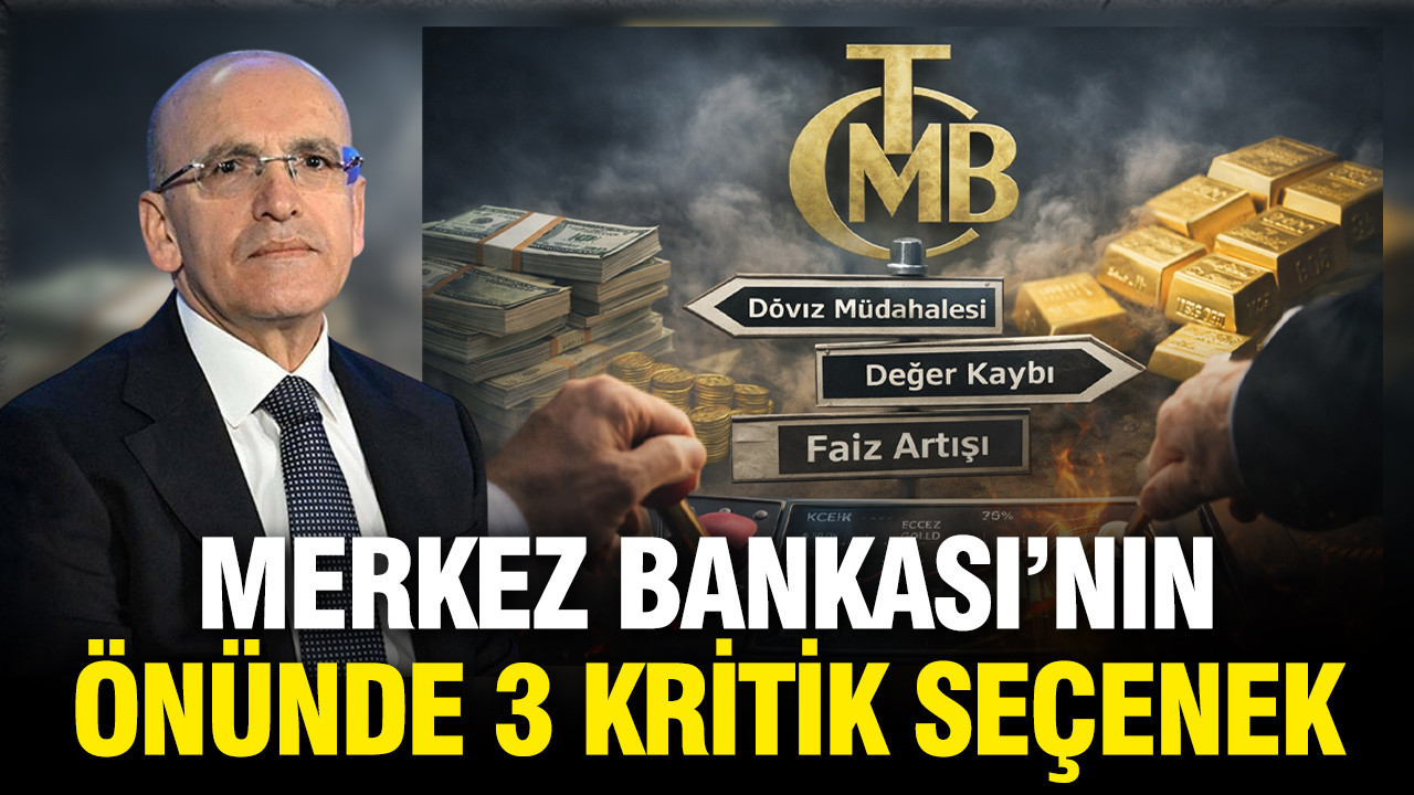 Merkez Bankası TL'yi korumak için seferber oldu; Önünde 3 kritik seçenek var