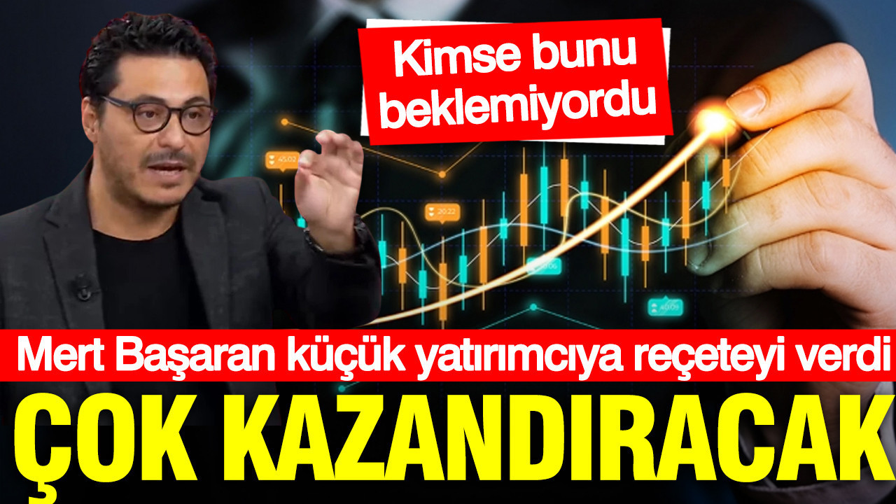 Mert Başaran küçük yatırımcıya çok kazandıracak reçeteyi verdi: Altın, dolar borsa mı?