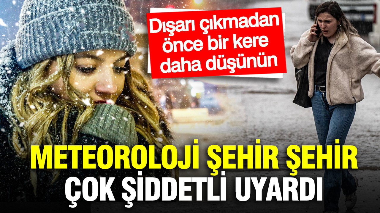 Meteoroloji şehir vererek çok şiddetli uyardı: Dışarı çıkmadan önce bir kere daha düşünün