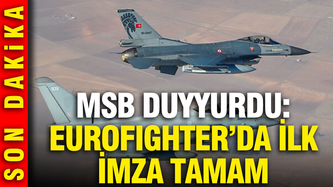 MSB duyurdu: Eurofighter'da ilk imza bugün atılacak