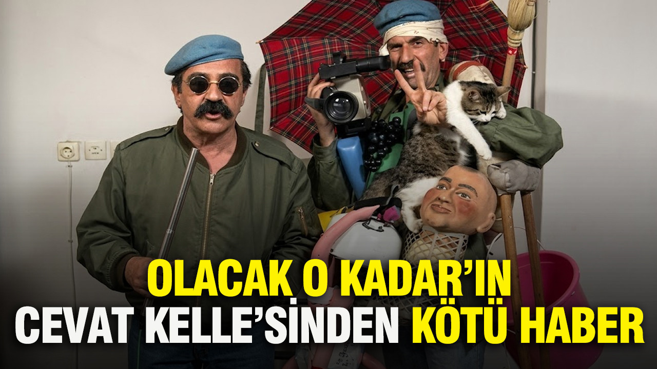 Olacak O Kadar’ın Cevat Kelle’si Sinan Bengier’den kötü haber