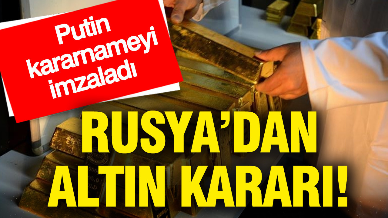 Putin, Rusya’dan külçe altın ihracatını yasakladı