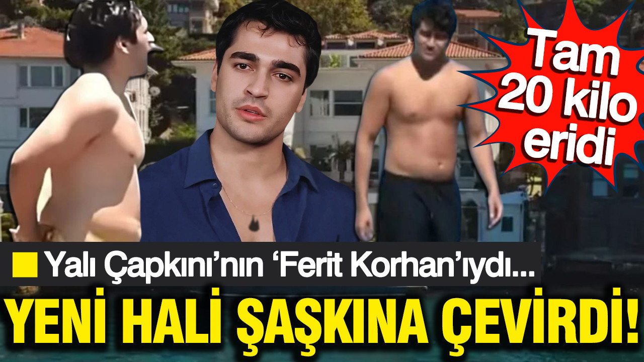 Yalı Çapkını’nın ‘Ferit Korhan’ı Mert Ramazan Demir’in yeni hali görenleri şaşkına çevirdi: Tam 20 kilo eridi