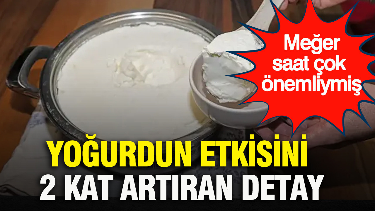 Yoğurdun etkisini 2 kat artıran detay: Meğer saat çok önemliymiş