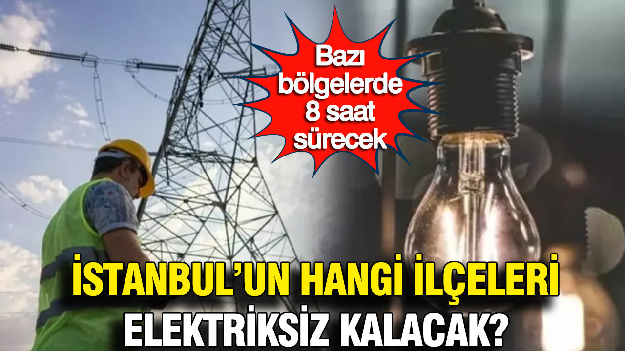 BEDAŞ duyurdu: İstanbul'da hangi ilçelerde elektrik kesintisi olacak?