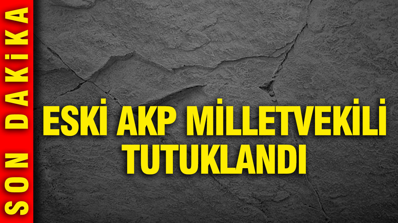 Eski AKP Milletvekili Bayram Ali Bayramoğlu tutuklandı