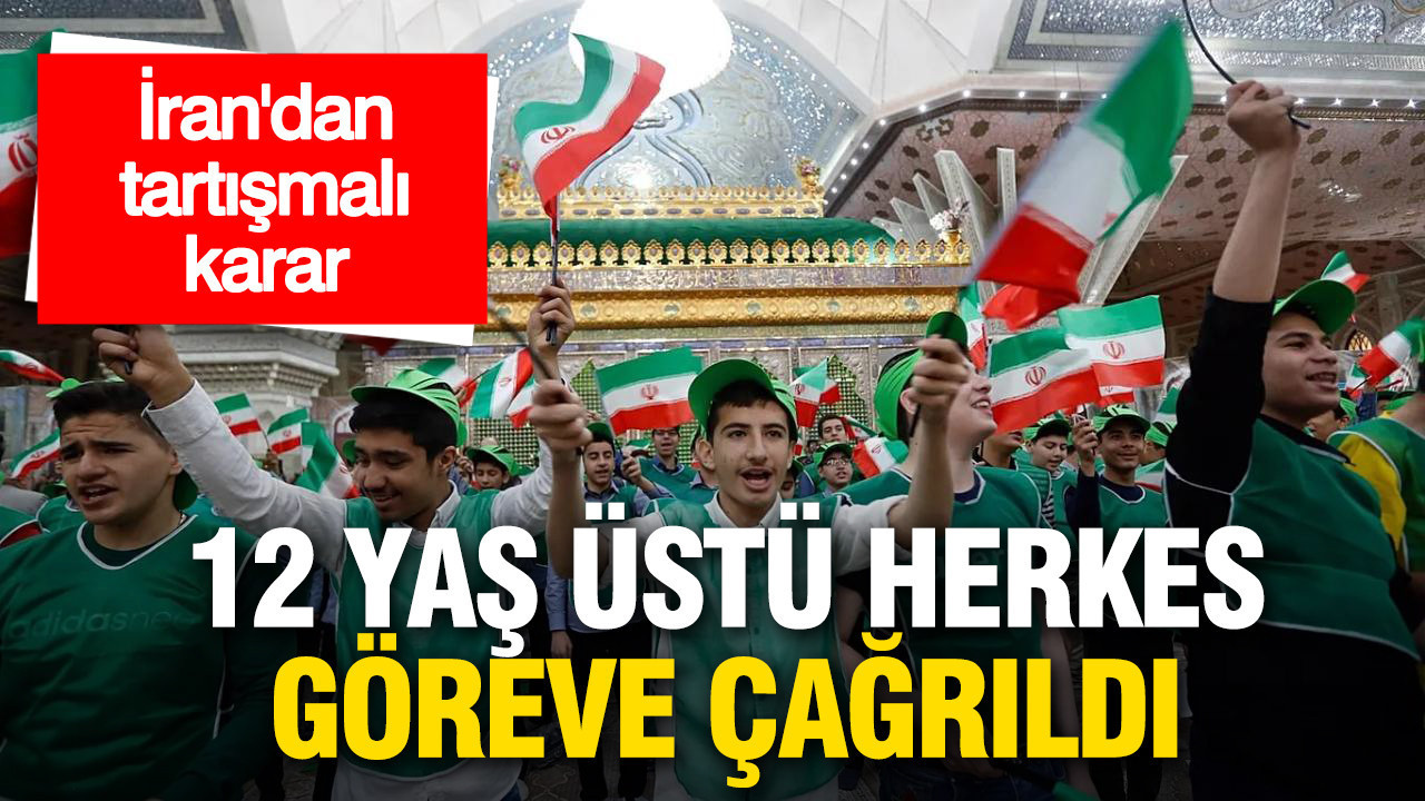 İran’dan tartışmalı karar: 12 yaş üstü herkes göreve çağrıldı