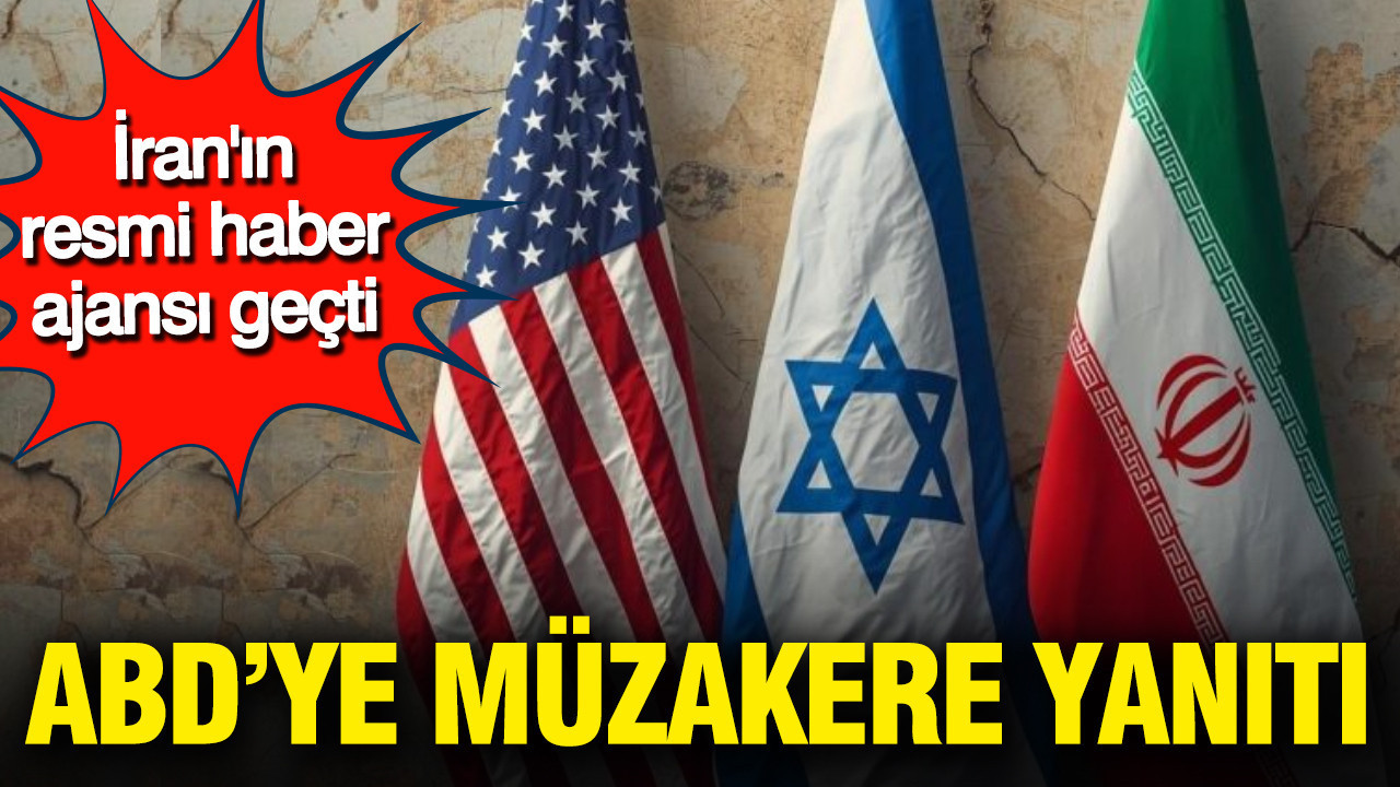 İran'ın resmi haber ajansı geçti: İran'dan ABD'ye müzakere yanıtı