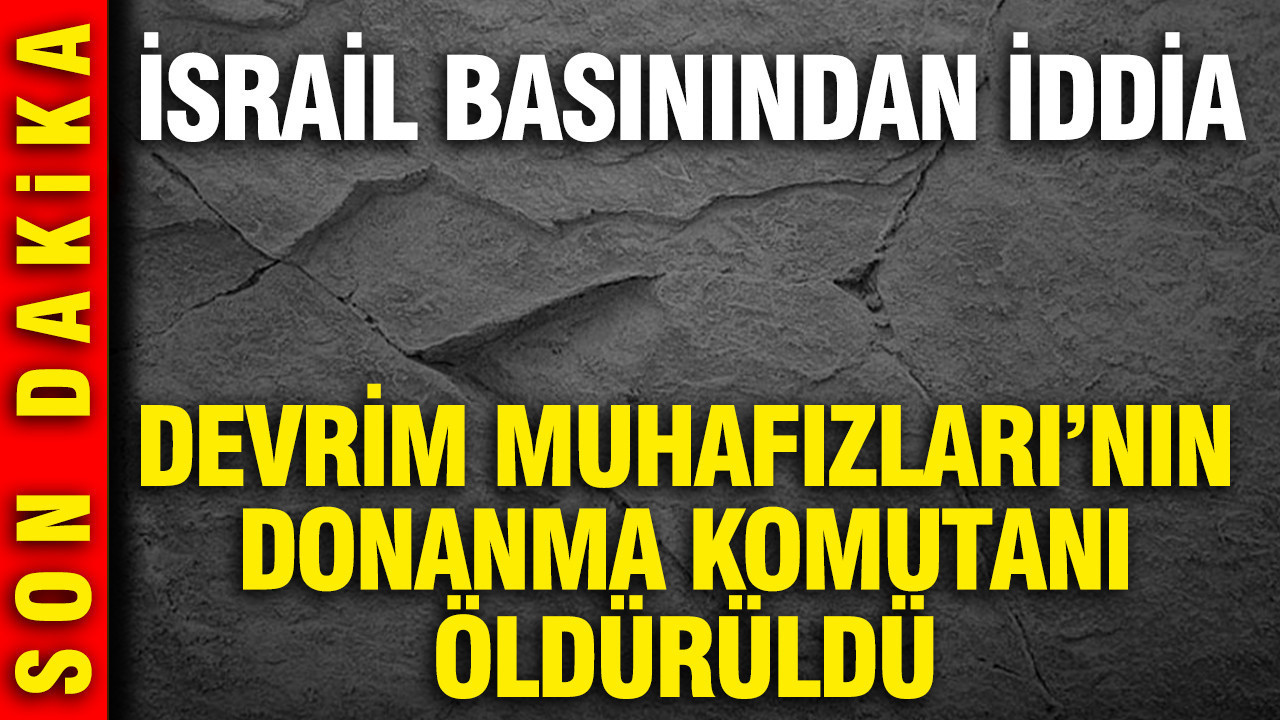 İsrail basınından iddia: İran Devrim Muhafızları'nın Donanma Komutanı öldürüldü