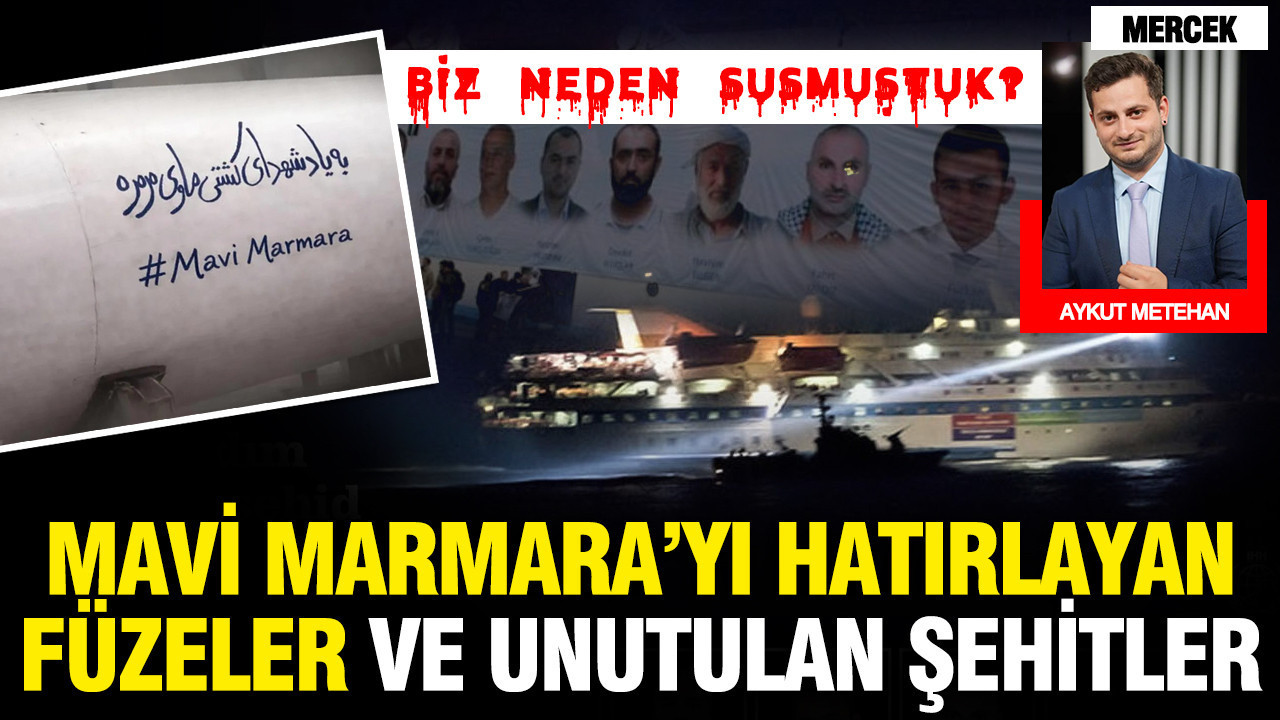 Mavi Marmara'yı hatırlayan füzeler, ve unutulan şehitler