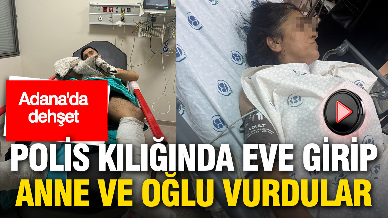 Polis kılığında eve girdiler: Anne ve oğlunu kurşunladılar