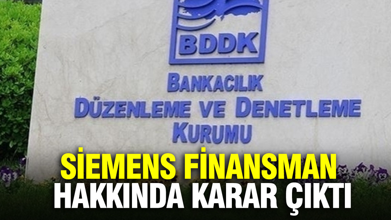 Siemens Finansman hakkında BDDK kararı çıktı