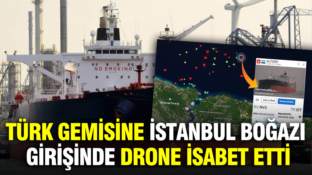 Türk gemisine İstanbul Boğazı girişinde drone isabet etti