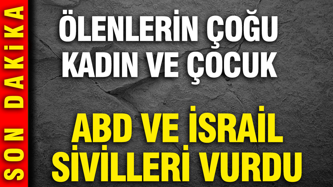 ABD ve İsrail sivilleri vurdu: Ölenlerin çoğu kadın ve çocuk