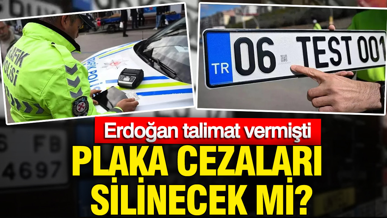 APP plaka cezaları silinecek mi?: Cumhur Başkanı Erdoğan talimat vermişti