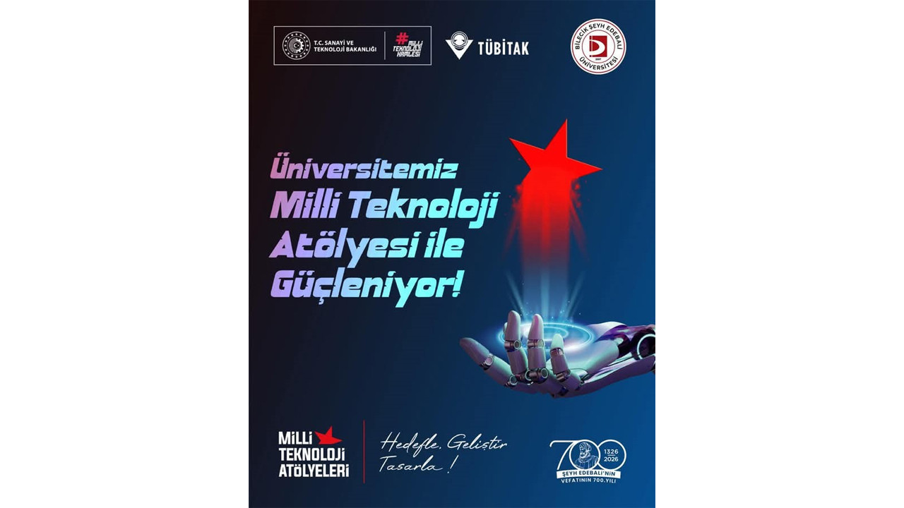 Bilecik Şeyh Edebali Üniversitesi bünyesinde Millî Teknoloji Atölyesi çok yakında açılıyor