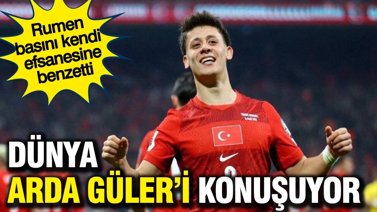 Dünya Arda Güler’i konuşuyor: Rumen basını kendi efsanesine benzetti