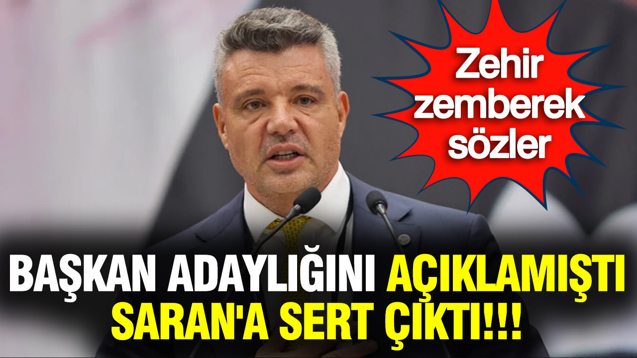Fenerbahçe Başkan adaylığını açıklamıştı: Sadettin Saran'a zehir zemberek sözler