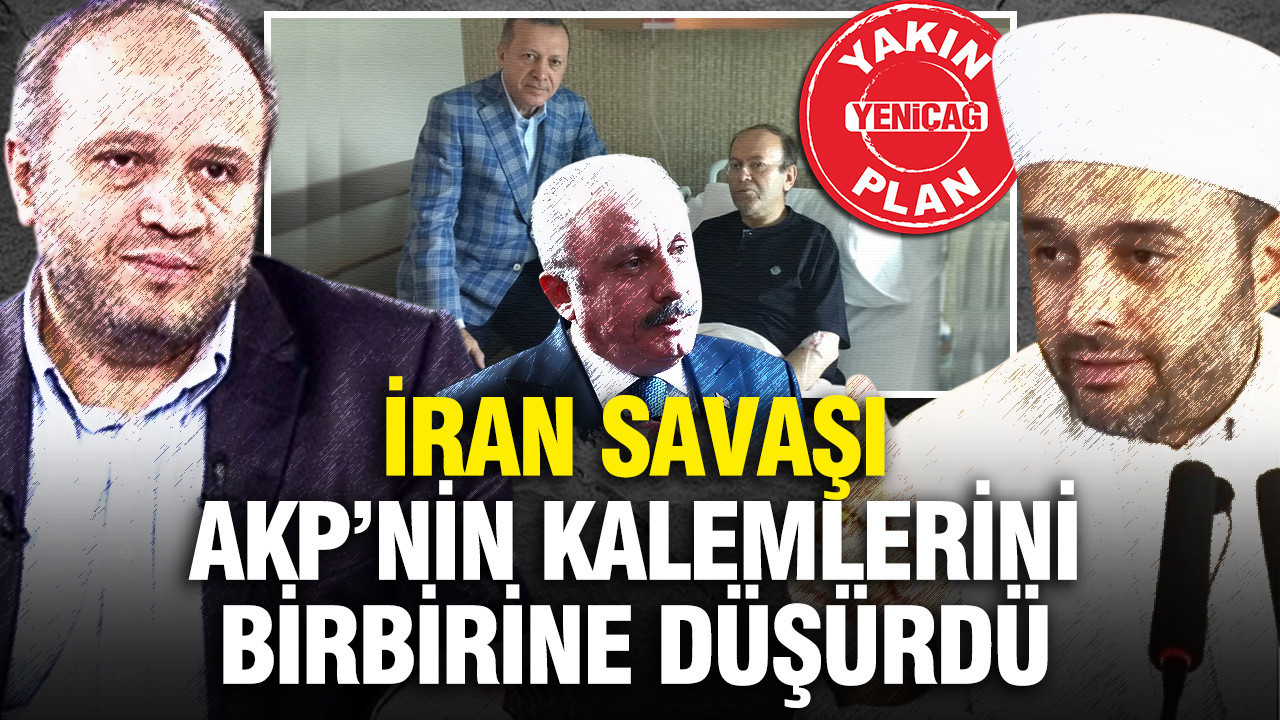 İran savaşı AKP’nin kalemlerini birbirine düşürdü