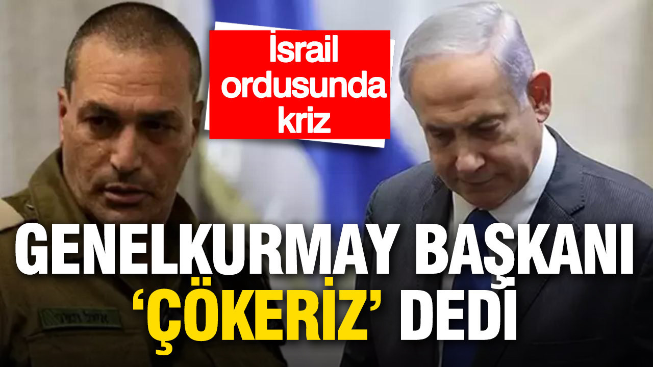 İsrail ordusunda kriz: Genelkurmay Başkanı “Çökeriz” dedi
