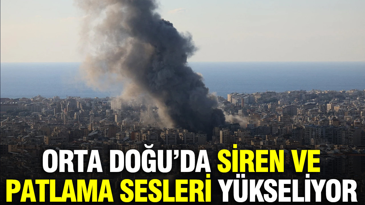 Orta Doğu’da siren ve patlama sesleri yükseliyor