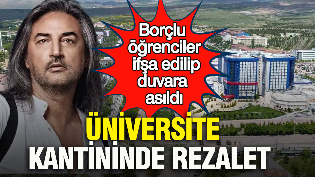Üniversite kantininde rezalet: Borçlu öğrencilerin isimleri ifşa edilip duvara asıldı