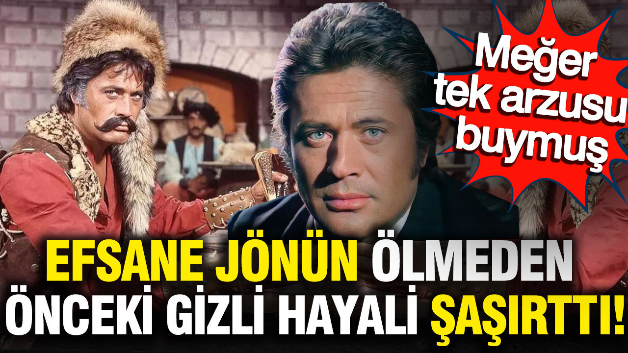 Yeşilçam'ın efsane jönü Cüneyt Arkın'ın gizli hayali ortaya çıktı: Meğer tek arzusu buymuş