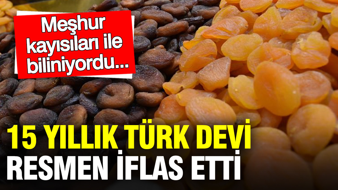 15 yıllık Türk gıda devi iflas etti: Meşhur kayısıları ile biliniyordu…