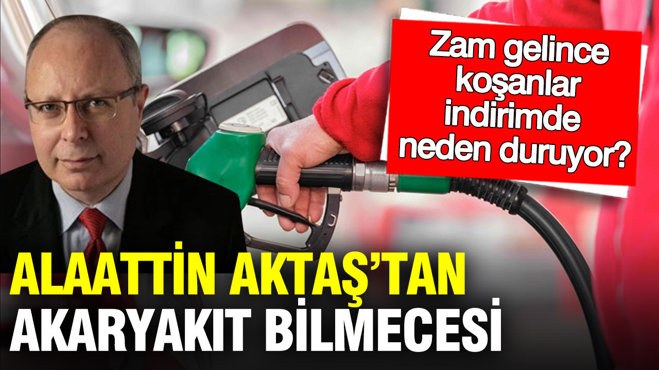 Alaattin Aktaş’tan akaryakıt bilmecesi: Zam gelince koşanlar, indirimde neden duruyor?