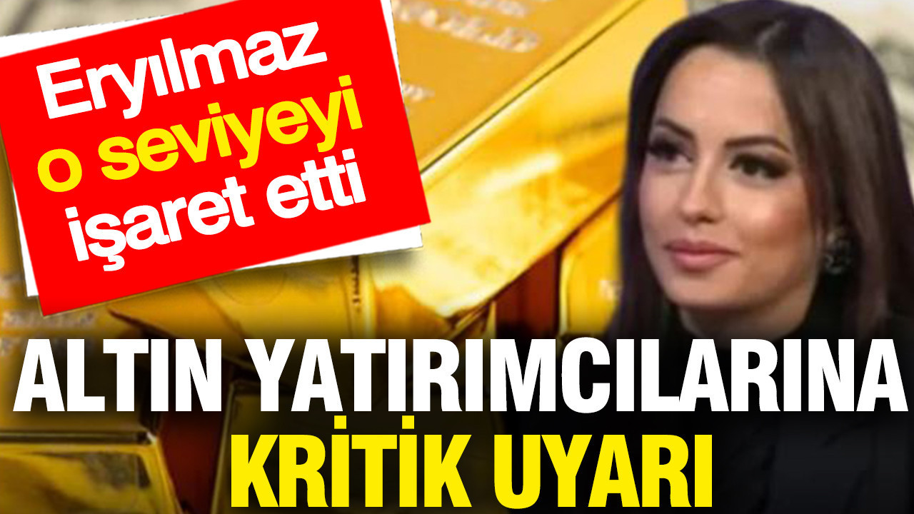 Altın yatırımcılarına hayati uyarı: Doç. Dr. Filiz Eryılmaz kritik seviyeyi açıkladı