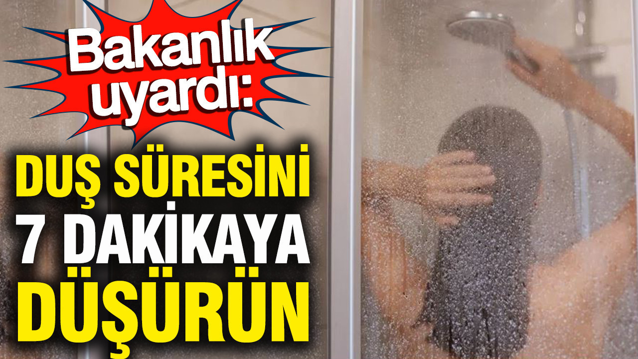 Bakanlık uyardı: Duş süresini 7 dakikaya düşürün, günde 360 litre su tasarruf edin