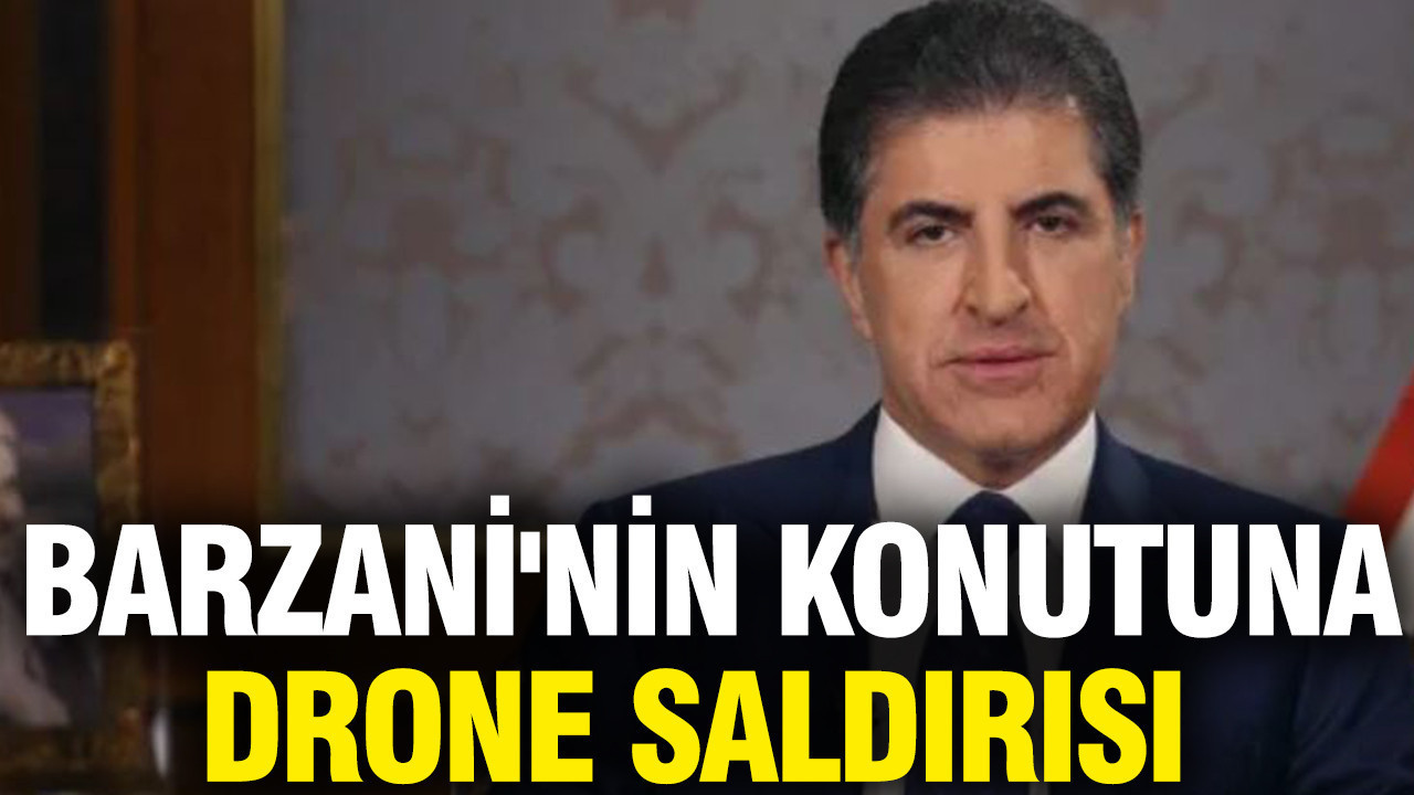 Barzani'nin konutuna drone saldırısı
