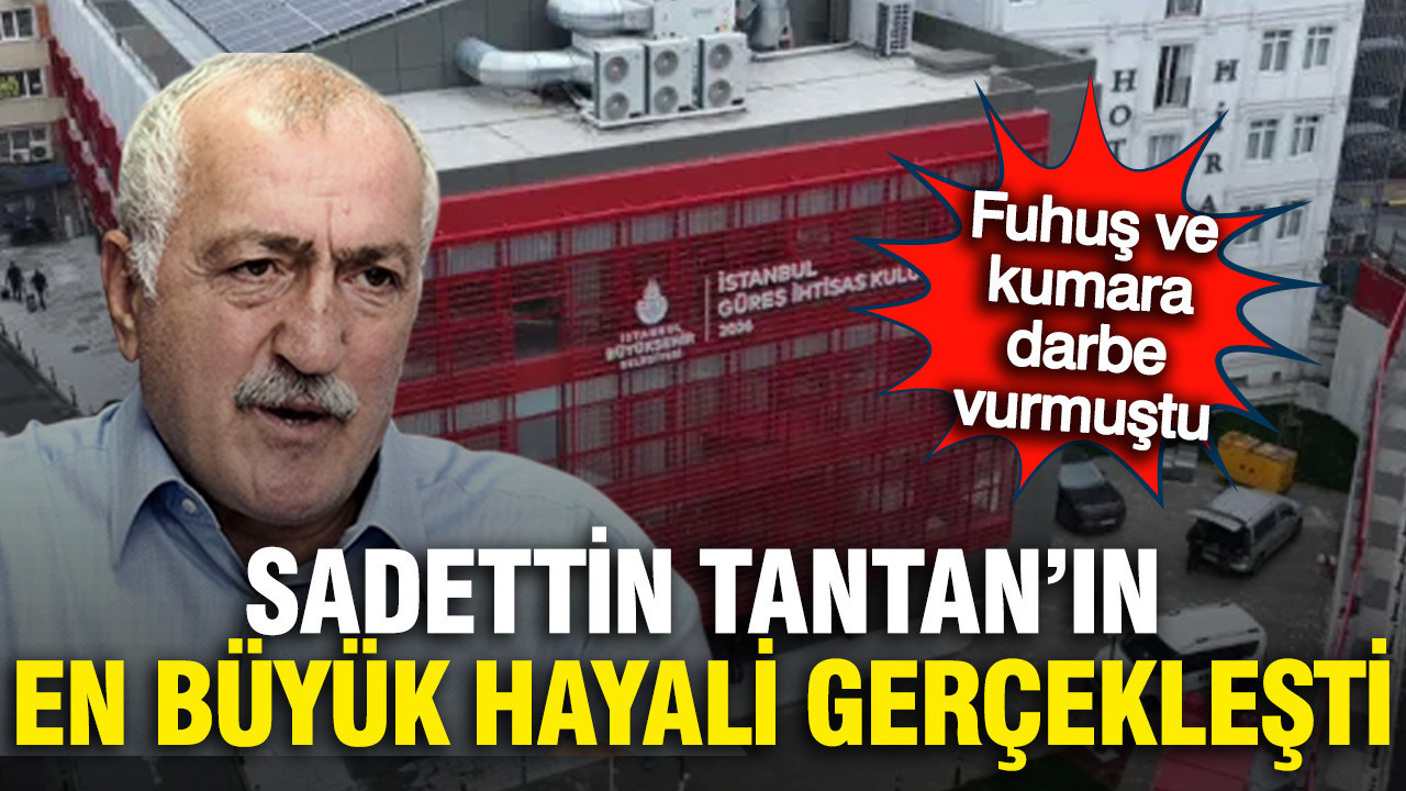 Sadettin Tantan'ın en büyük hayali gerçekleşti
