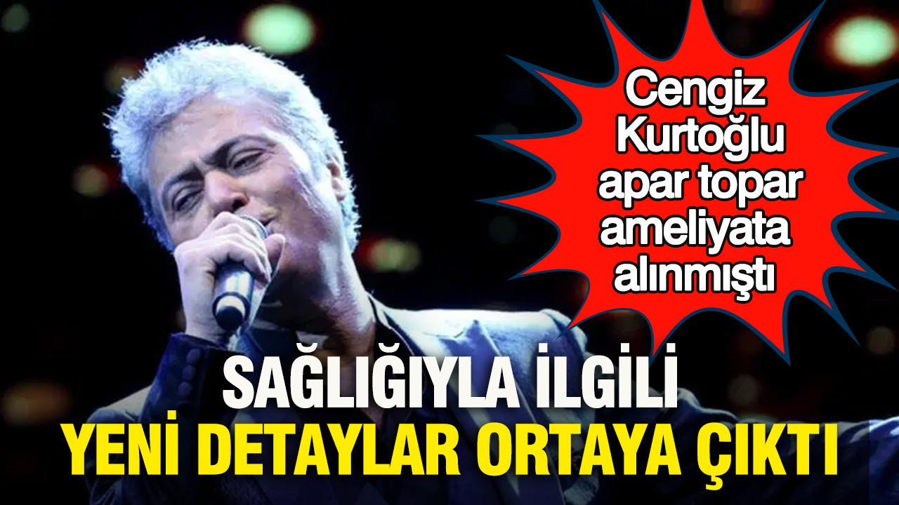 Cengiz Kurtoğlu apar topar ameliyata alınmıştı: Sağlığıyla ilgili yeni detaylar ortaya çıktı