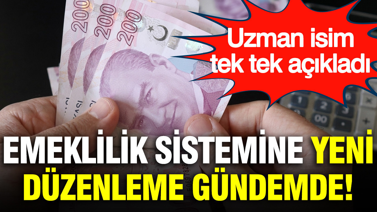 Emeklilik sisteminde yeni düzenlemeler gündemde: Uzman Muhammed Bayram tek tek açıkladı