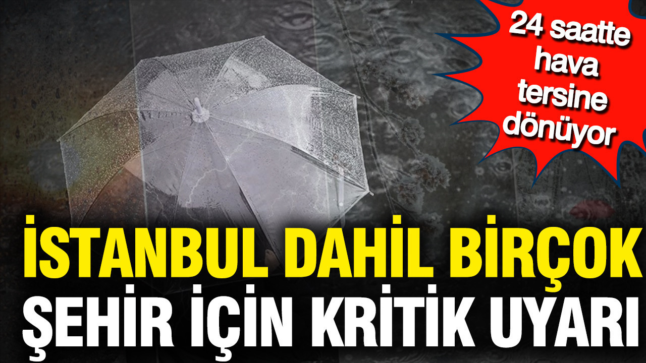 Meteoroloji'den kritik uyarı: Sağanak, kar ve fırtına aynı anda geliyor
