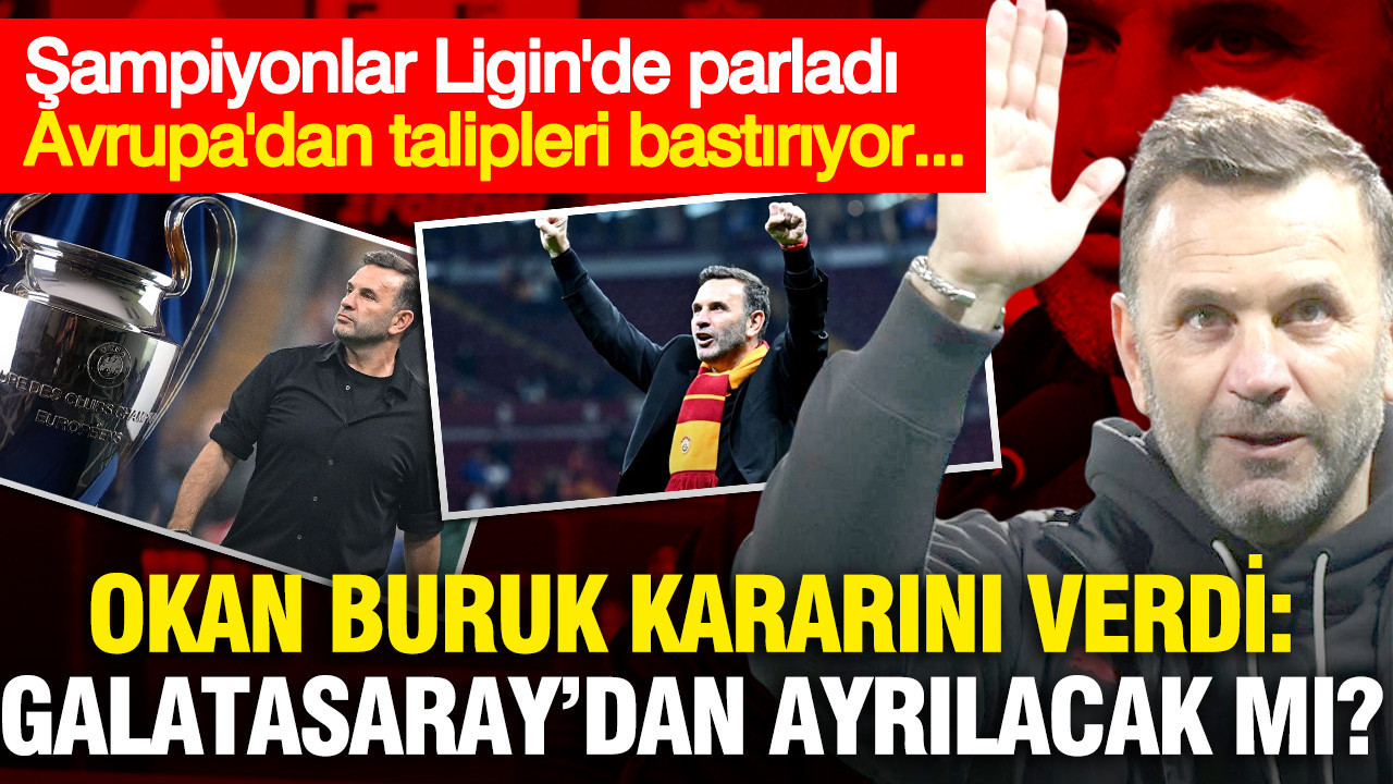 Şampiyonlar Ligin'de parladı, Avrupa'dan talipleri bastırıyor... Okan Buruk kararını verdi: Galatasaray'dan ayrılacak mı?