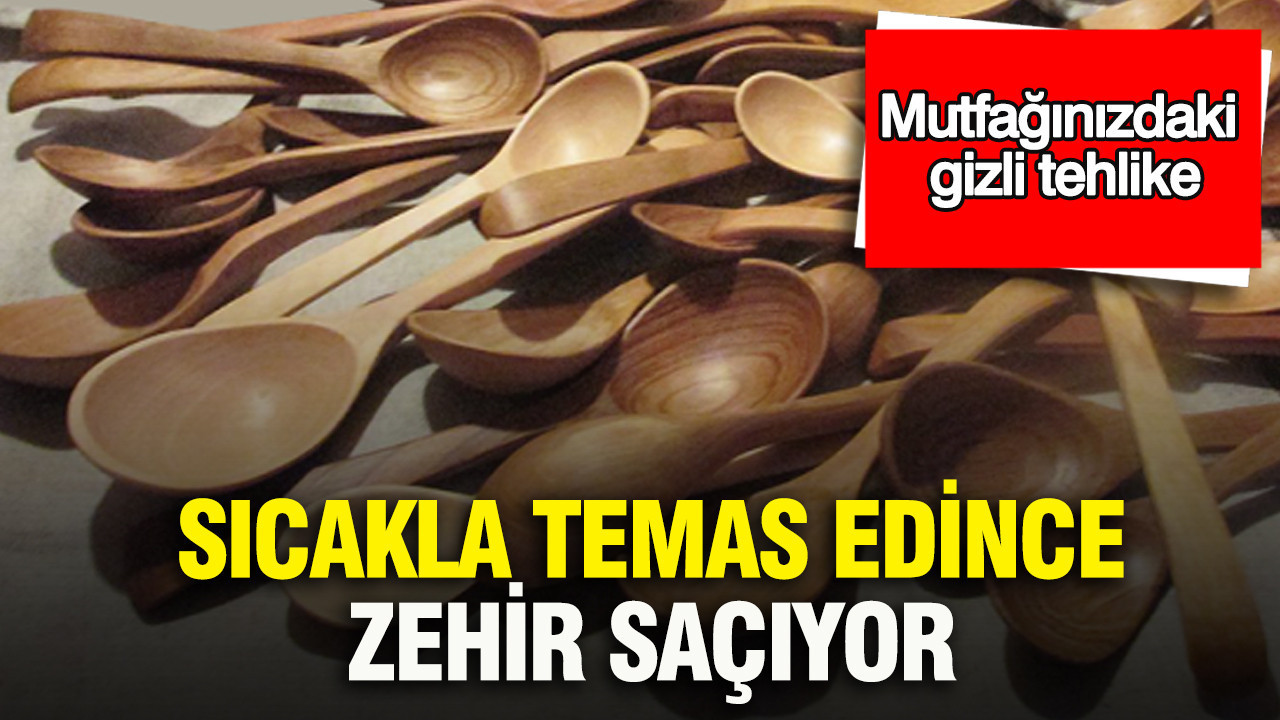 Sıcakla temas edince zehir saçıyor: Mutfağınızdaki gizli tehlike