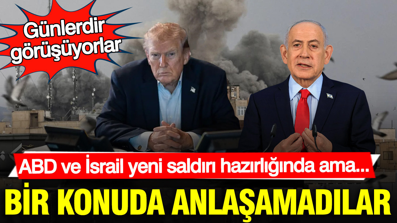 ABD ve İsrail yeni saldırı hazırlığında ama bir konuda anlaşamadılar