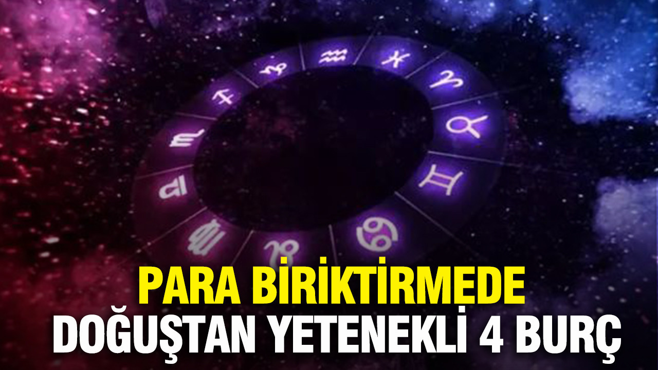 Para biriktirmede doğuştan yetenekli 4 burç