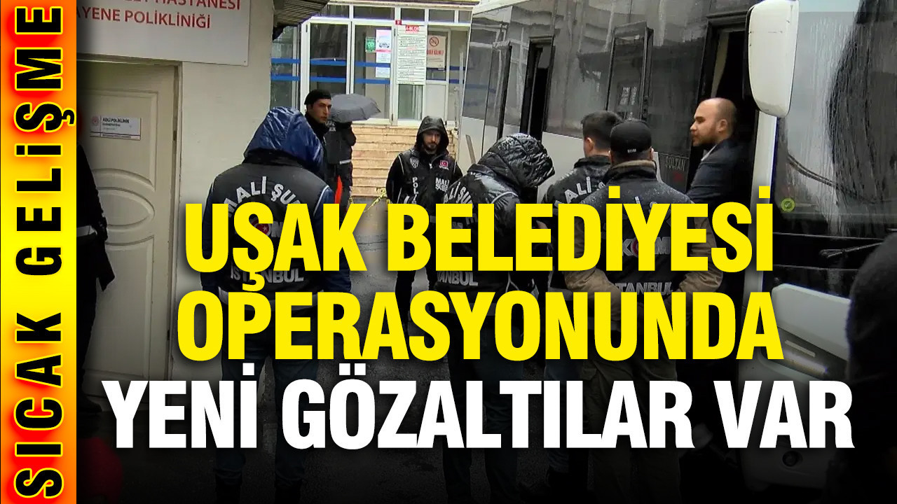 Uşak Belediyesi operasyonunda yeni gelişme: 4 gözaltı
