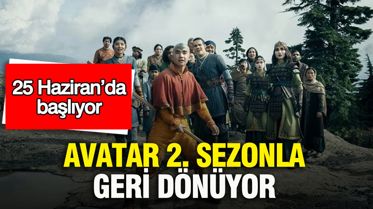 25 Haziran’da başlıyor: Avatar 2. sezonla geri dönüyor