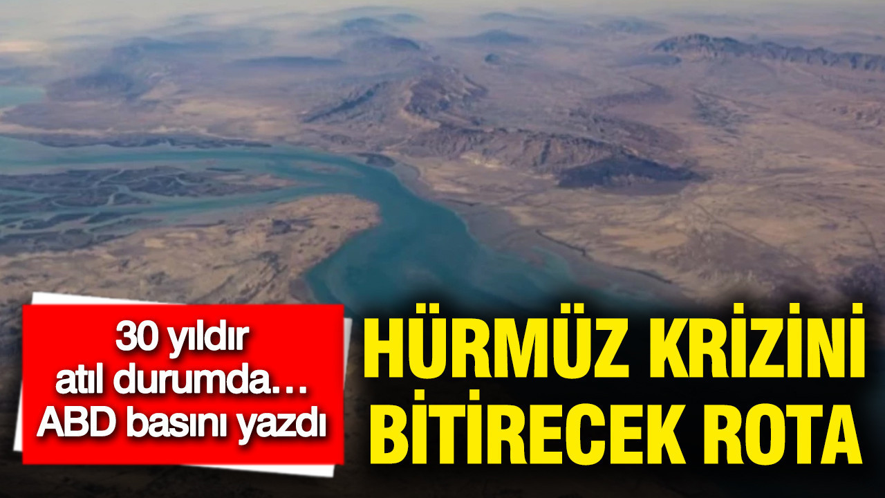 Hürmüz krizini bitirecek rota: 30 yıldır atıl durumda